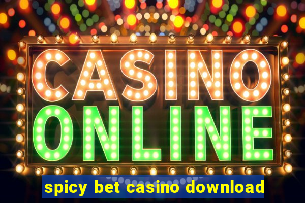 spicy bet casino download