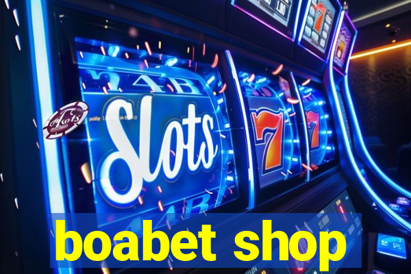 boabet shop