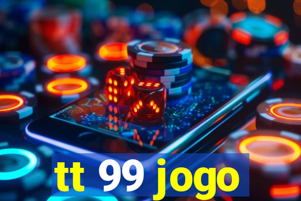 tt 99 jogo