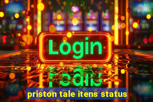 priston tale itens status