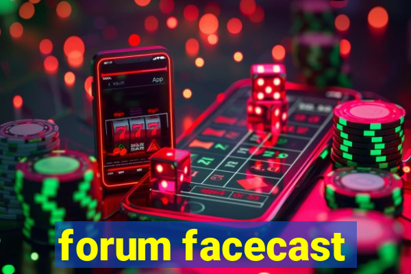 forum facecast