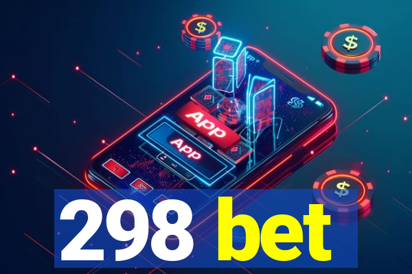 298 bet