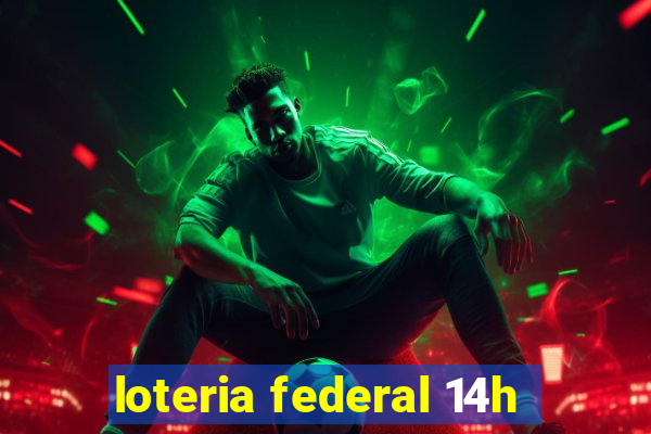 loteria federal 14h