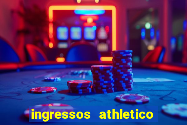 ingressos athletico x flamengo