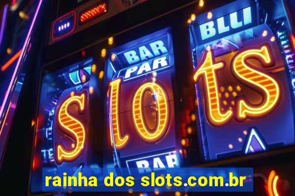 rainha dos slots.com.br