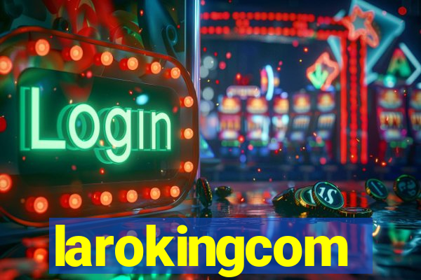 larokingcom