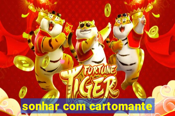 sonhar com cartomante