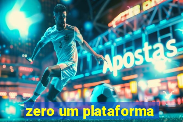 zero um plataforma