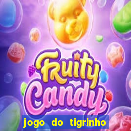 jogo do tigrinho que da bonus no cadastro