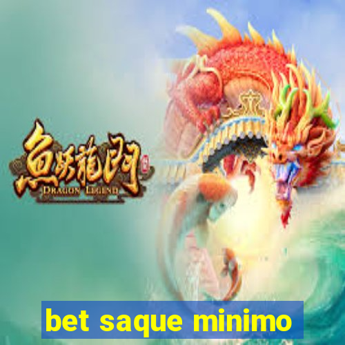 bet saque minimo