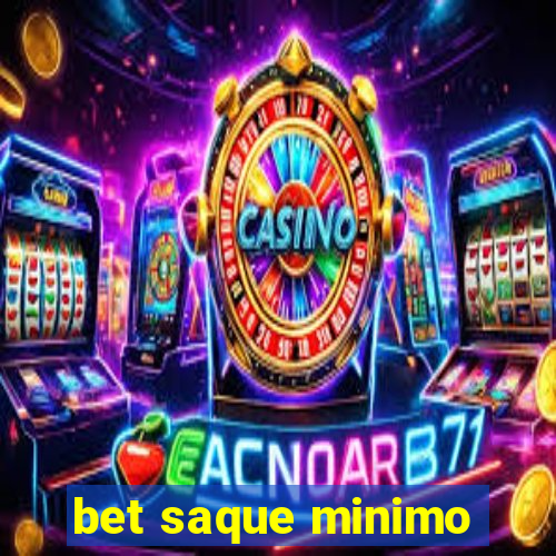 bet saque minimo