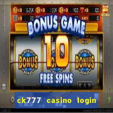 ck777 casino login register mobile