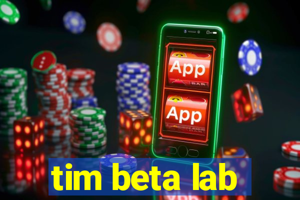 tim beta lab