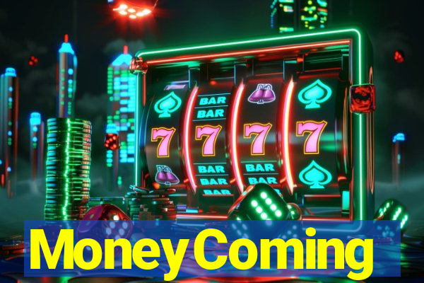 MoneyComing