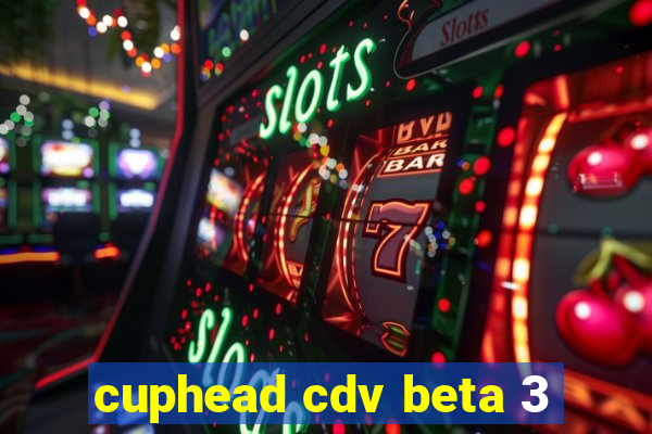 cuphead cdv beta 3