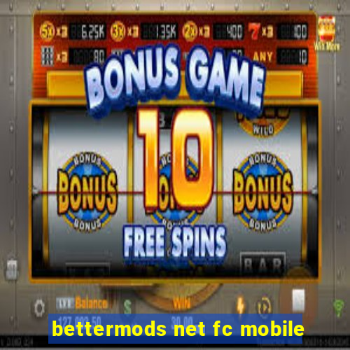 bettermods net fc mobile