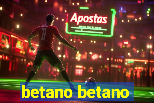 betano betano