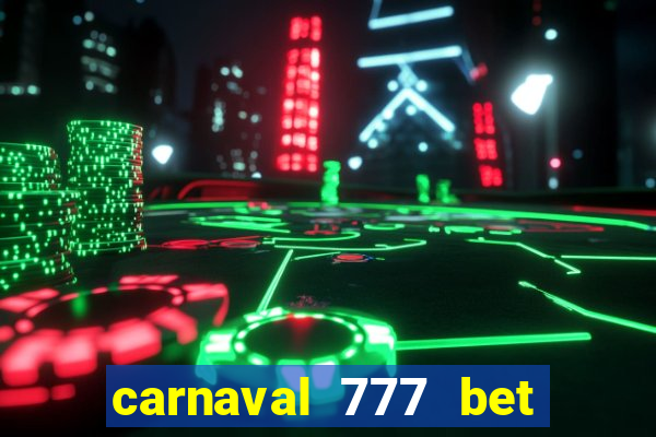 carnaval 777 bet paga mesmo