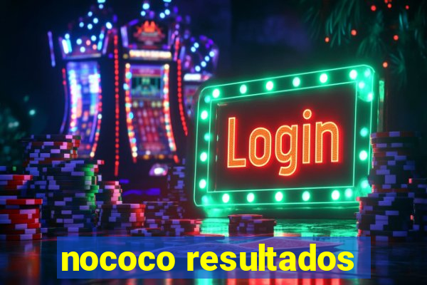 nococo resultados