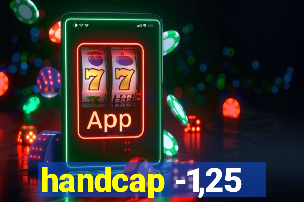 handcap -1,25