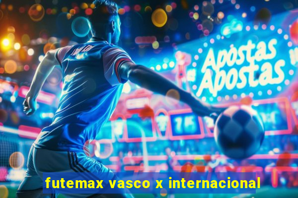 futemax vasco x internacional