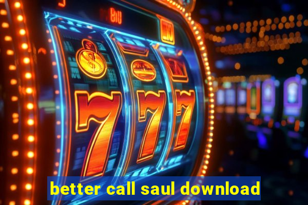 better call saul download