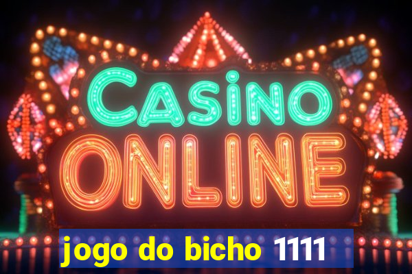 jogo do bicho 1111