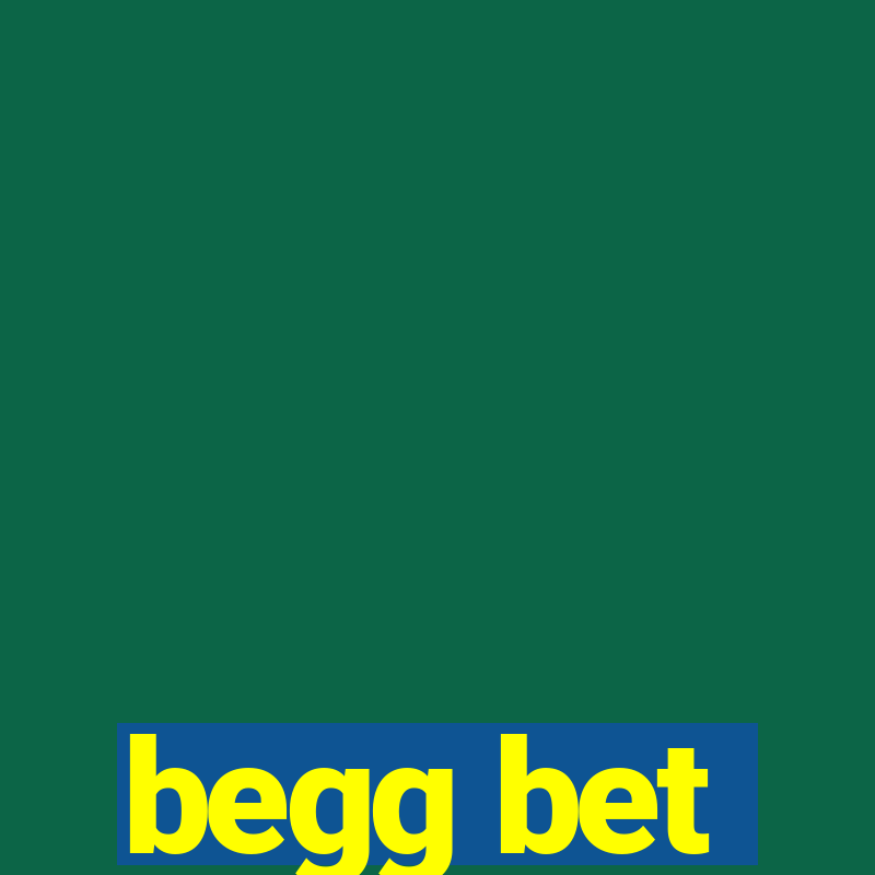 begg bet