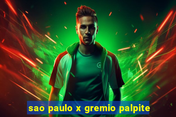 sao paulo x gremio palpite