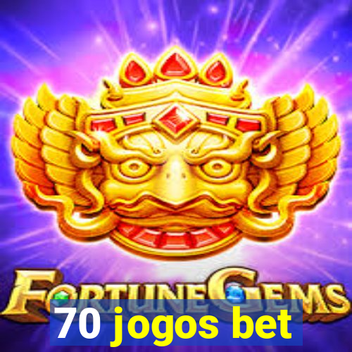 70 jogos bet