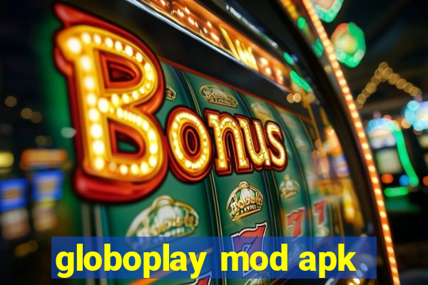 globoplay mod apk