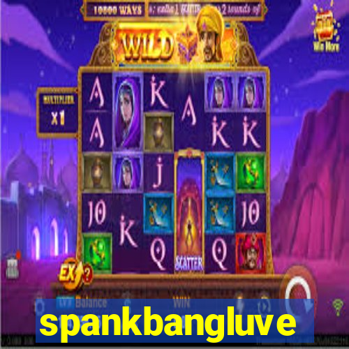 spankbangluve