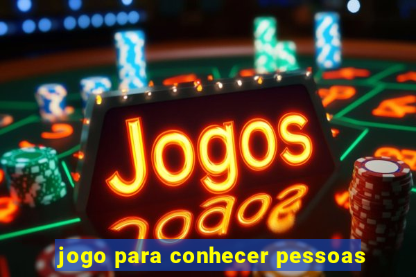 jogo para conhecer pessoas