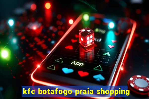 kfc botafogo praia shopping