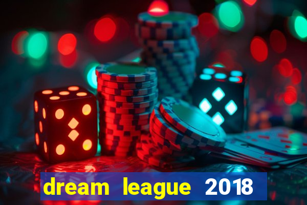 dream league 2018 dinheiro infinito