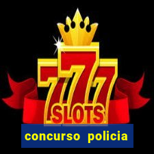 concurso policia civil bahia