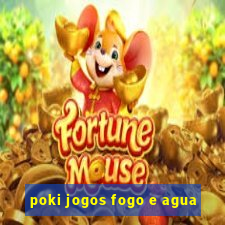 poki jogos fogo e agua