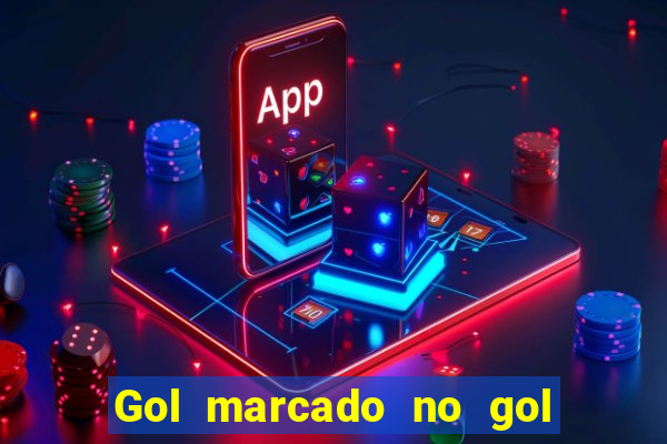 Gol marcado no gol marcado betano