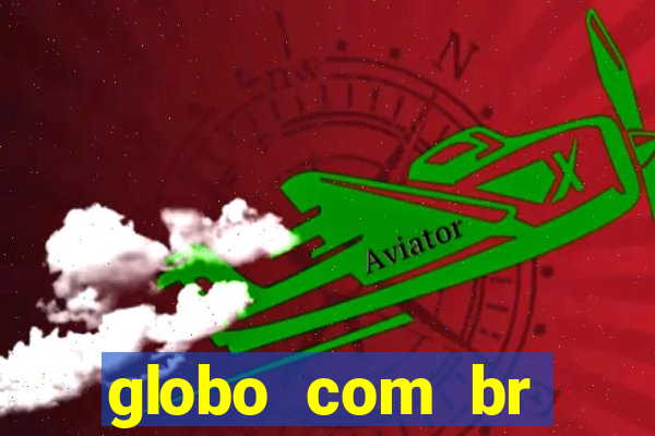 globo com br absolutamente noticias