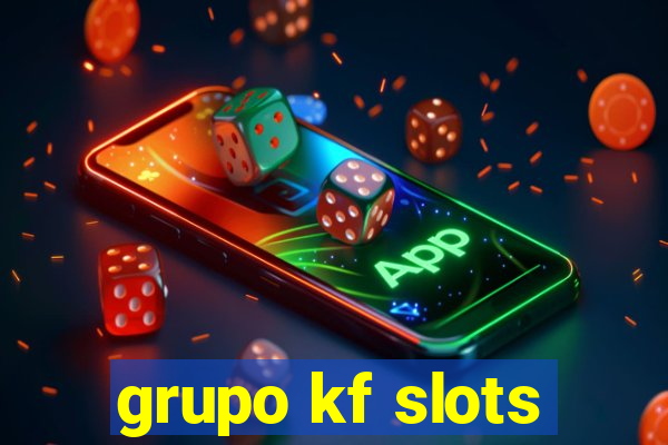 grupo kf slots