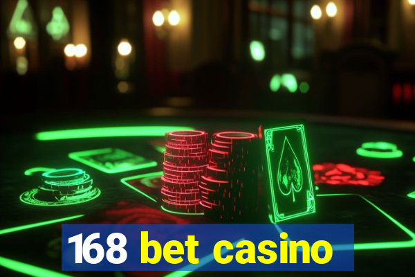 168 bet casino