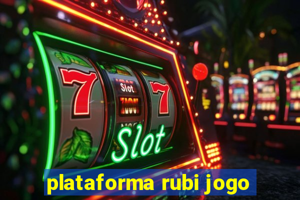 plataforma rubi jogo