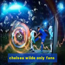 chelsea wilde only fans