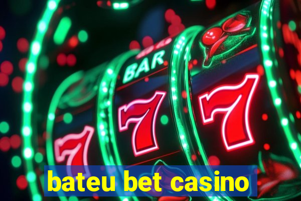 bateu bet casino