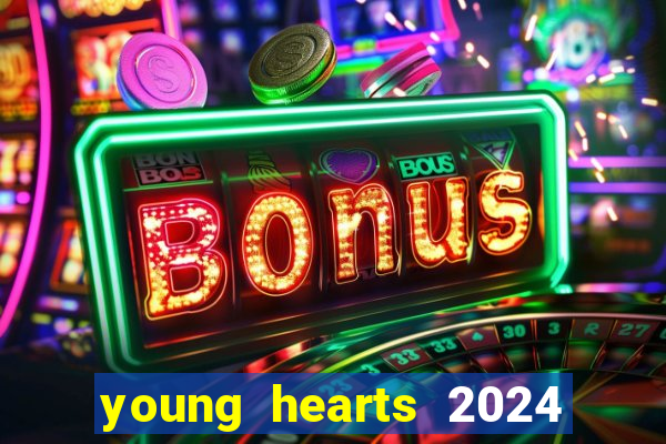 young hearts 2024 online legendado