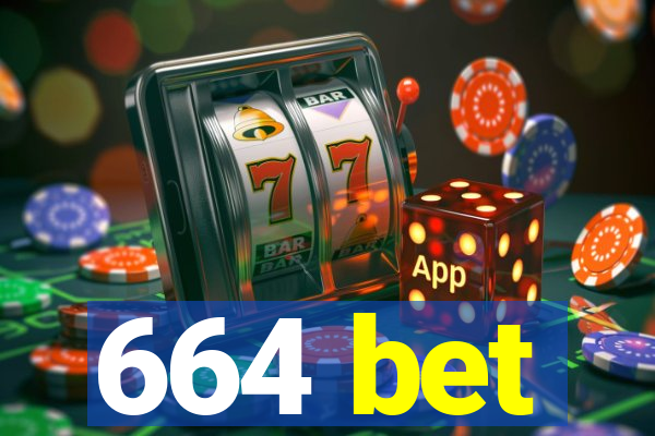 664 bet