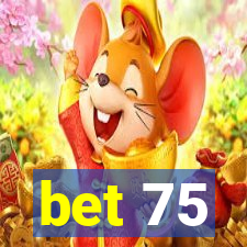 bet 75