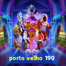 porto velho 190