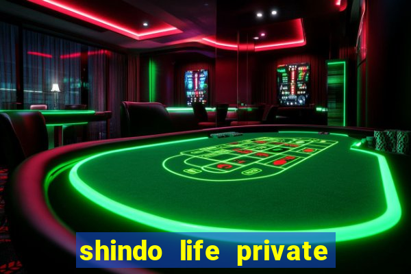 shindo life private server codes