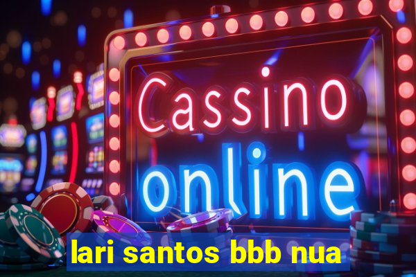 lari santos bbb nua